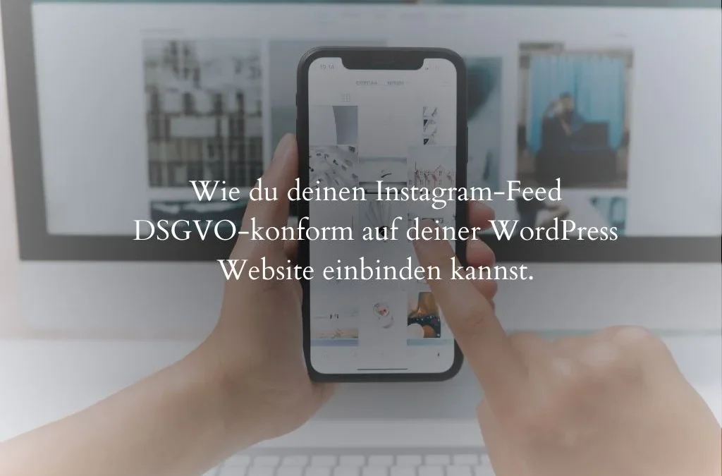 Instagram-Feed DSGVO-konform in deine WordPress-Website einbinden