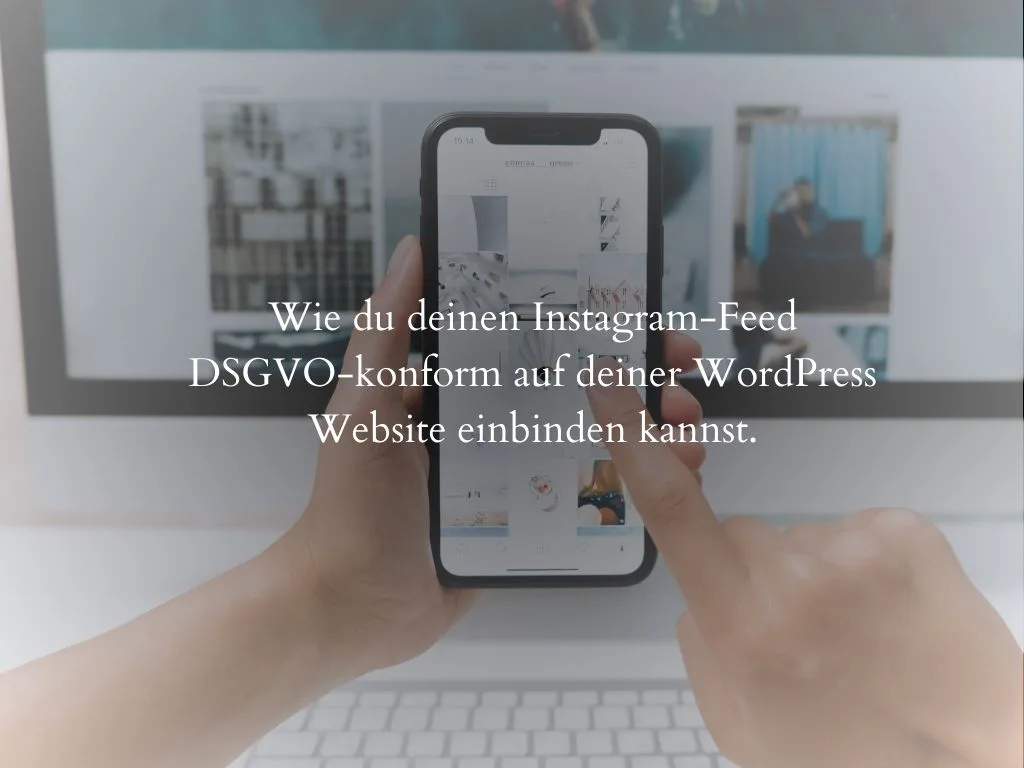DSGVO-konforme Einbindung deines Instagram-Feeds
